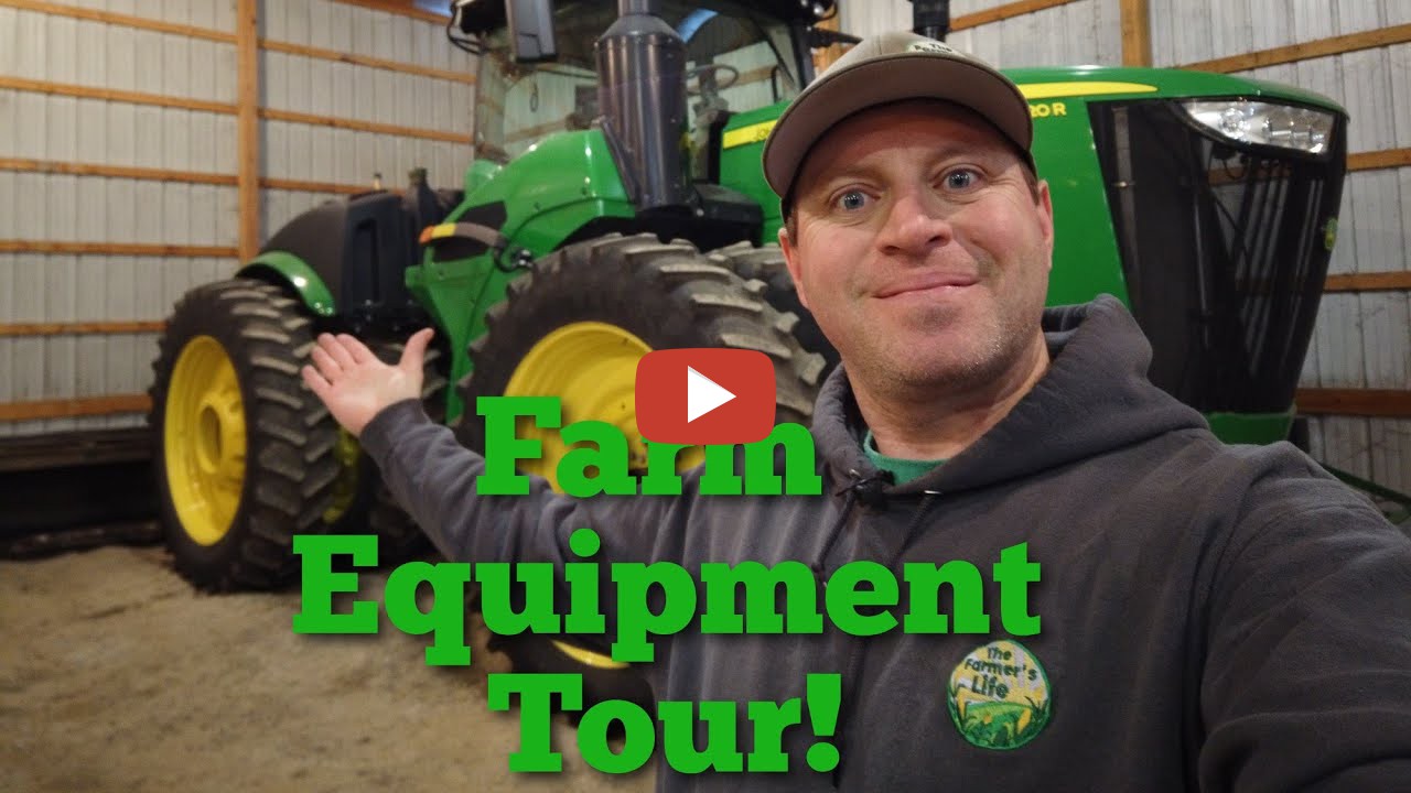 The Farmer's Life Farm Equipment Tour Let's start the equipment tour with the tractors